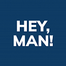 HEY, MAN!